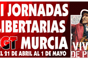 Del 21 de Abril al 1 de Mayo : III Jornadas Libertarias de CGT Murcia