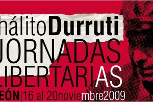 Del 16 al 20 de noviembre, en León : Jornadas «Hálito Durruti»
