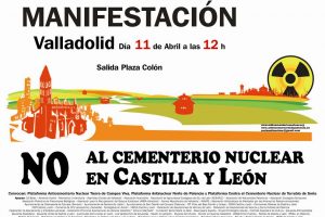 Valladolid, sábado 11 de Abril : Manifestación contra cementerios nucleares en Castilla y León