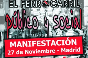 Madrid, 27 de noviembre : Manifestación en defensa de un ferrocarril público, social y seguro.