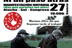 Madrid, 27 de Enero : Manifestación unitaria contra el pensionazo.