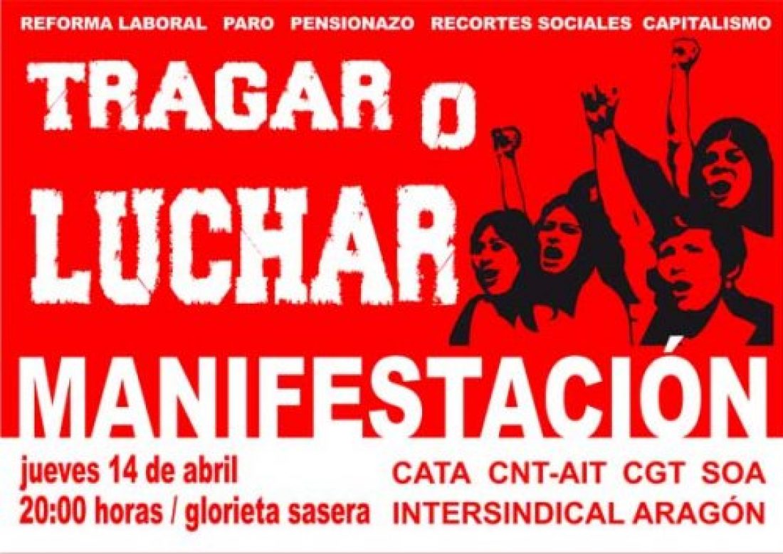 Zaragoza, 14 de Abril : Manifestación «Tragar o Luchar»
