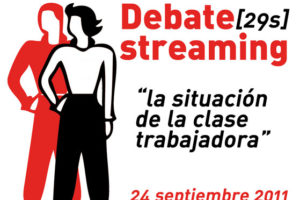 24 de Septiembre : Debate en vivo «streaming», sobre la situación actual de la clase trabajadora