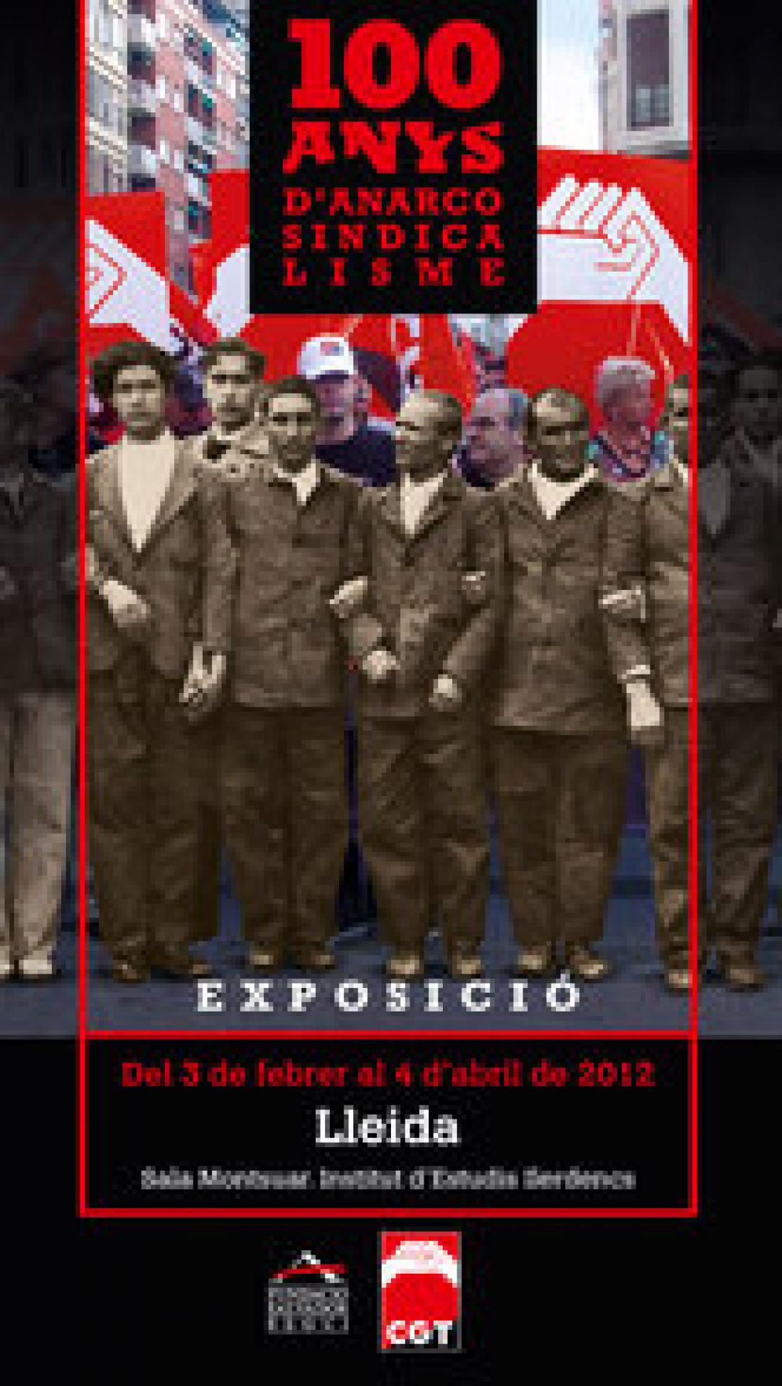 Lleida, del 3 de febrero al 1 de abril : Exposición 100 años de Anarcosindicalismo