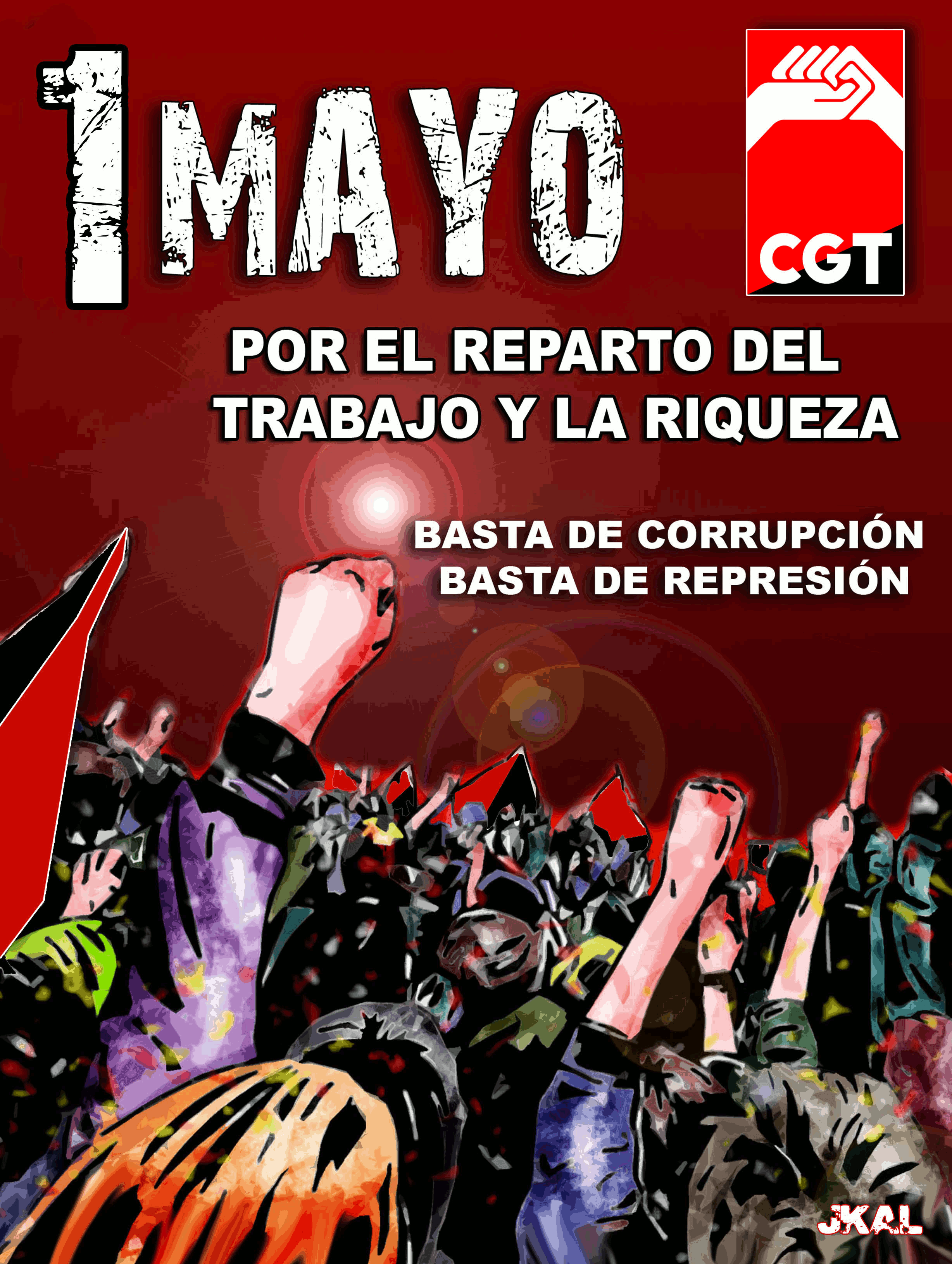 POR EL REPARTO DEL TRABAJO Y LA RIQUEZA ¡BASTA DE CORRUPCIÓN! ¡BASTA DE REPRESIÓN!