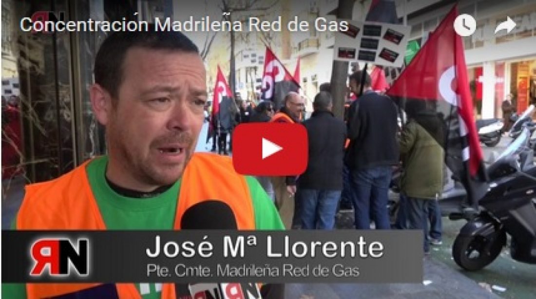 Vídeo: Concentración Madrileña Red de Gas