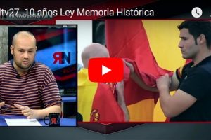RNtv27. 10 años Ley Memoria Histórica