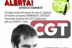 Orden judicial de busca y captura contra el Secretario General de la CGT de Catalunya en el marco del proceso judicial del caso «27 y más»