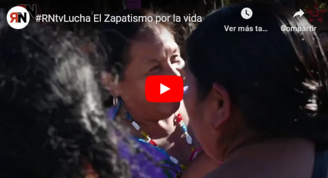 #RNtvLucha El Zapatismo por la vida