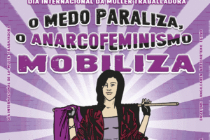 8 de Marzo de 2021¡El miedo paraliza, el anarcofeminismo moviliza!