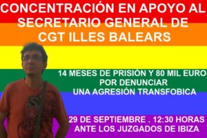 Piden 80.000 € de multa y 14 meses de prisión para el Secretario General de CGT Islas Baleares por defender a un trabajador trans despedido por su condición sexual