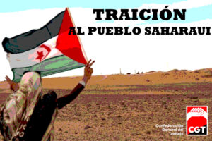 Posición de CGT sobre la traición del gobierno al pueblo saharaui
