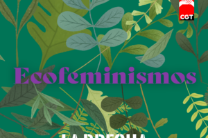 CGT presenta La Brecha N10: “Ecofeminismo. Resistencias para un horizonte de justicia eco-social”.