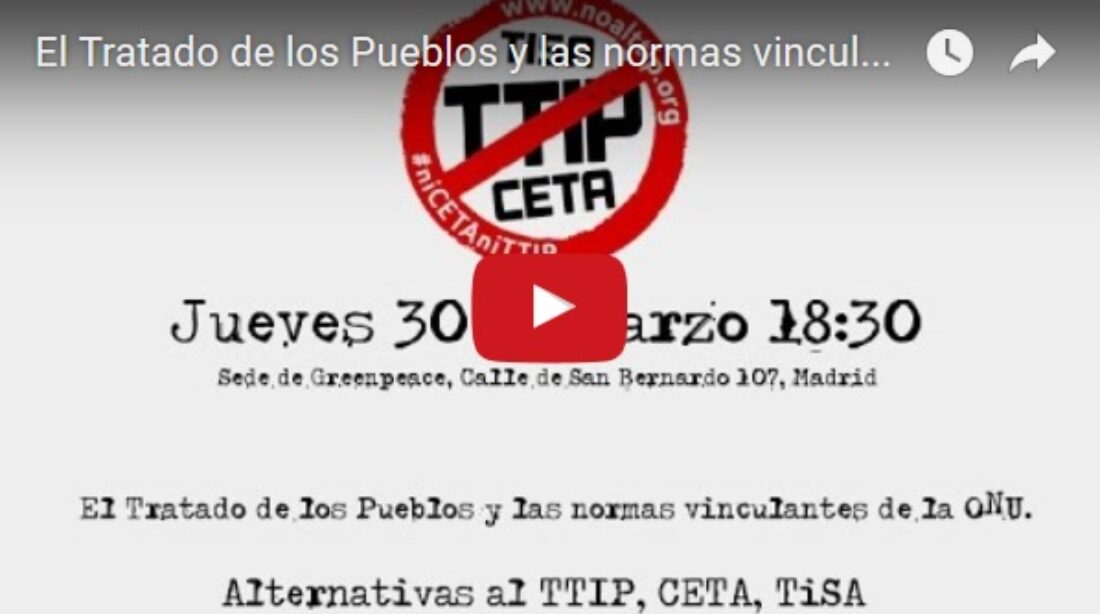 Vídeo: El Tratado de los Pueblos y las normas vinculantes de la ONU. Alternativas al TTIP, CETA, TiSA