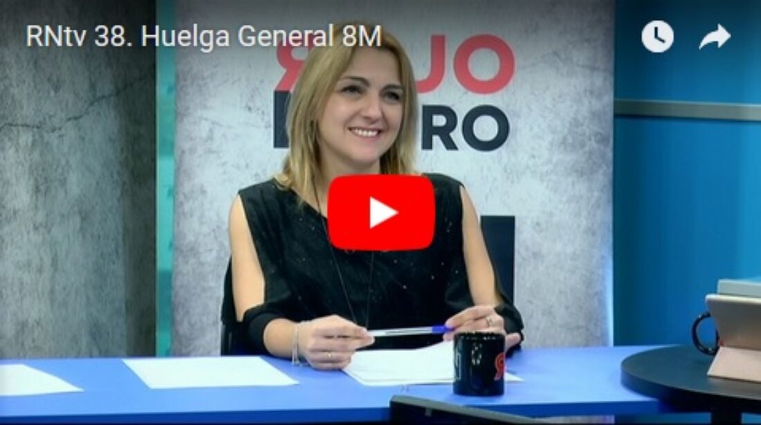 RNtv 38. Huelga General 8 de Marzo