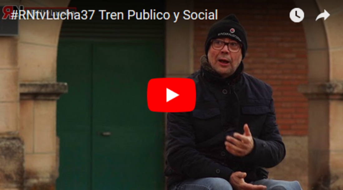 #RNtvLucha37 Tren Público y Social