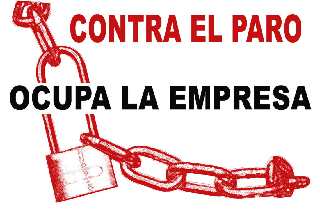 Contra el paro, Ocupa la empresa. ¡Autogestión!